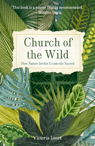 Church of the Wild How Nature Invites Us Into the Sacred