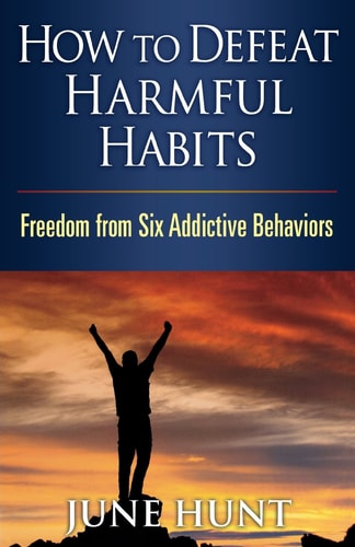 How to Defeat Harmful Habits: Freedom from Six Addictive Behaviors (Counseling Through the Bible Series)