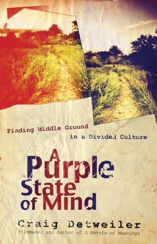 A Purple State of Mind: Finding Middle Ground in a Divided Culture (ConversantLife.com®)