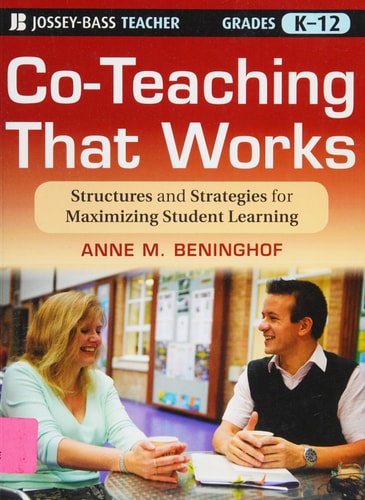 Co-Teaching That Works: Structures and Strategies for Maximizing Student Learning