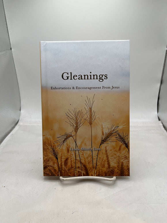 Gleanings: Exhortations & Encouragement From Jesus