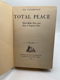 Total Peace: What Makes Wars and How to Organize Peace (1943)