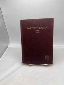 Glory in the Grave: A Scripture of Scripture Studies on the Resurrection in the New Testament (1928)