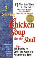 A 3rd Serving of Chicken Soup for the Soul: 101 More Stories to Open the Heart and Rekindle the Spirit - RHM Bookstore