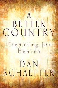 A Better Country: Preparing for Heaven - RHM Bookstore