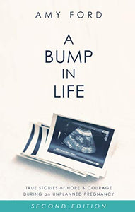 A Bump in Life: True Stories of Hope & Courage During an Unplanned Pregnancy - RHM Bookstore