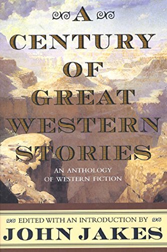 A Century of Great Western Stories-An Anthology of Western Fiction - RHM Bookstore