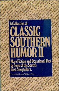 A Collection of Classic Southern Humor II: More Fiction and Occasional Fact by Some of the South's Best Storytellers - RHM Bookstore