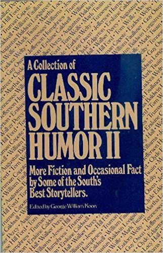 A Collection of Classic Southern Humor II: More Fiction and Occasional Fact by Some of the South's Best Storytellers - RHM Bookstore