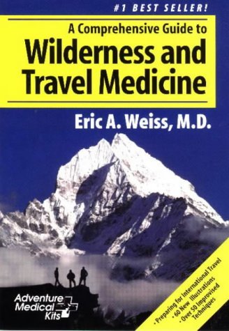 A Comprehensive Guide to Wilderness & Travel Medicine (Adventure Medical Kits) - RHM Bookstore
