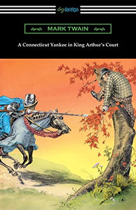 A Connecticut Yankee in King Arthur’s Court (with an Introduction by E. Hudson Long) - RHM Bookstore