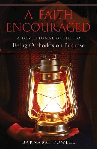 A Faith Encouraged: A Devotional Guide to Being Orthodox on Purpose - RHM Bookstore