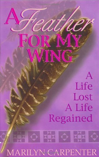 A Feather For My Wing: A Life Lost, A Life Regained - RHM Bookstore