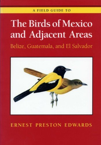A Field Guide to the Birds of Mexico and Adjacent Areas: Belize, Guatemala, and El Salvador, Third Edition (Corrie Herring Hooks) - RHM Bookstore