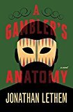 A Gambler's Anatomy: A Novel - RHM Bookstore