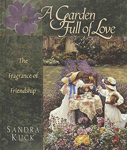 A Garden Full of Love: The Fragrance of Flowers and Friendship - RHM Bookstore