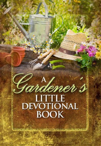 A Gardener's Little Devotional Book - RHM Bookstore