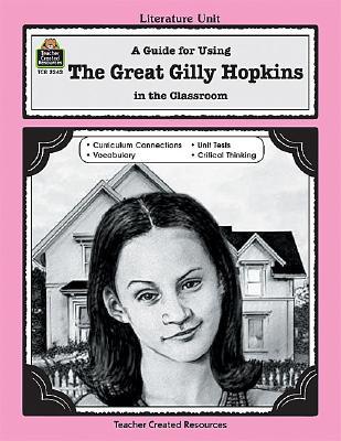 A Guide for Using The Great Gilly Hopkins in the Classroom (Literature Units) - RHM Bookstore
