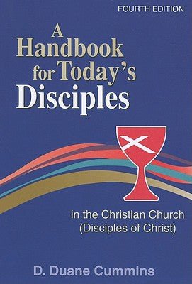 A Handbook for Today's Disciples in the Christian Church (Disciples of Christ) 4th Ed.: Fourth Edition - RHM Bookstore