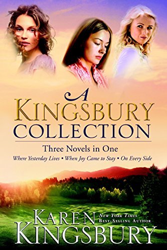 A Kingsbury Collection: Three Novels in One: Where Yesterday Lives, When Joy Came to Stay, On Every Side - RHM Bookstore