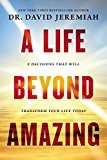 A Life Beyond Amazing: 9 Decisions That Will Transform Your Life Today - RHM Bookstore