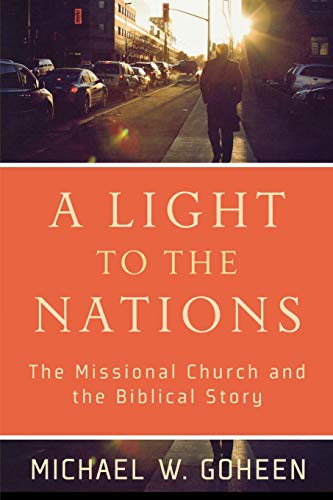 A Light to the Nations: The Missional Church and the Biblical Story - RHM Bookstore