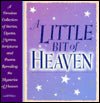 A Little Bit of Heaven: A Timeless Collection of Stories, Quotes, Hymns, Scriptures and Poems Revealing the Mysteries of Heaven - RHM Bookstore