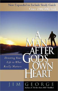 A Man After God's Own Heart: Devoting Your Life to What Really Matters - RHM Bookstore