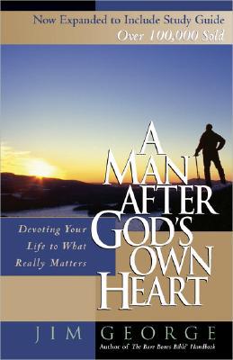 A Man After God's Own Heart: Devoting Your Life to What Really Matters - RHM Bookstore