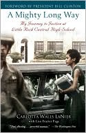 A Mighty Long Way: My Journey to Justice at Little Rock Central High School - RHM Bookstore