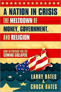 A Nation in Crisis--The Meltdown of Money, Government and Religion: How to Prepare for the Coming Collapse - RHM Bookstore