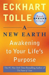 A New Earth: Awakening to Your Life's Purpose (Oprah's Book Club, Selection 61) - RHM Bookstore