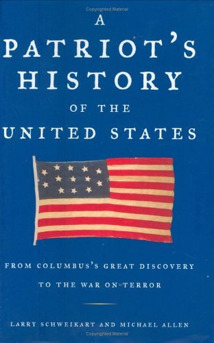 A Patriot's History® of the United States: From Columbus's Great Discovery to the War on Terror - RHM Bookstore