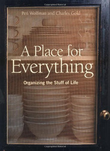 A Place for Everything: Organizing the Stuff of Life - RHM Bookstore