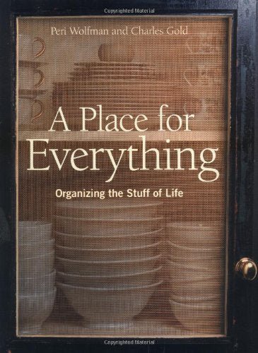 A Place for Everything: Organizing the Stuff of Life - RHM Bookstore
