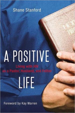 A Positive Life: Living with HIV as a Pastor, Husband, and Father - RHM Bookstore