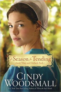 A Season for Tending: Book One in the Amish Vines and Orchards Series - RHM Bookstore