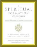 A Spiritual Formation Workbook - Revised edition: Small Group Resources for Nurturing Christian Growth