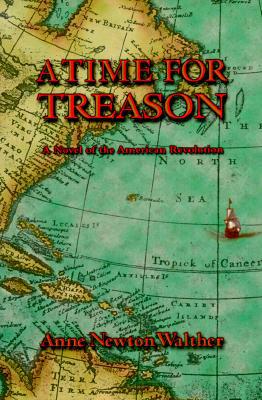 A Time For Treason: An Historical Novel