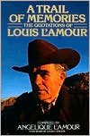A Trail of Memories: The Quotations Of Louis L'Amour