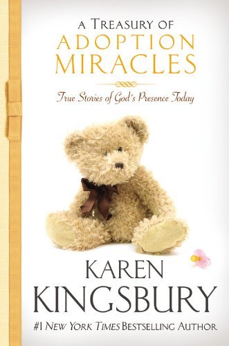 A Treasury of Adoption Miracles: True Stories of God's Presence Today (Miracle Books Collection)