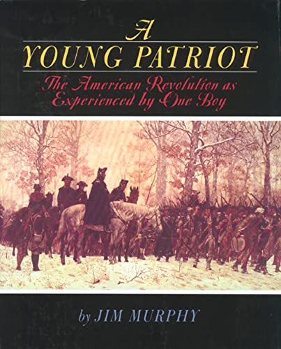 A Young Patriot: The American Revolution as Experienced by One Boy