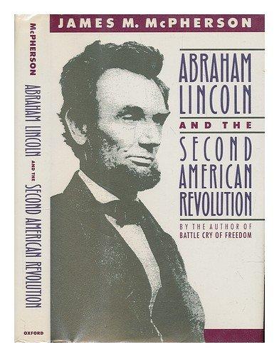 Abraham Lincoln and the Second American Revolution