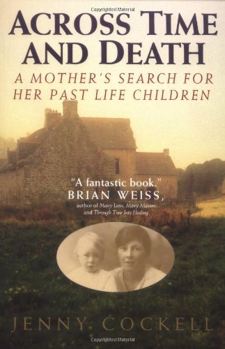 Across Time And Death: A Mother's Search For Her Past Life Children