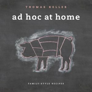 Ad Hoc at Home (The Thomas Keller Library) - RHM Bookstore