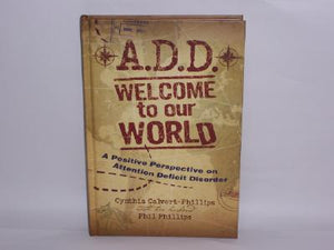 A.D.D.: Welcome to Our World
