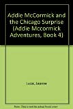 Addie McCormick and the Chicago Surprise (Addie McCormick Adventures, Book 4) - RHM Bookstore