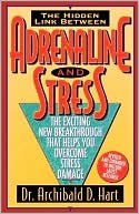 Adrenaline and Stress: The Exciting New Breakthrough That Helps You Overcome Stress Damage - RHM Bookstore