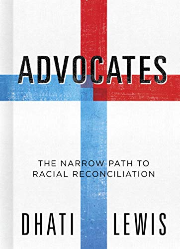 Advocates: The Narrow Path to Racial Reconciliation - RHM Bookstore