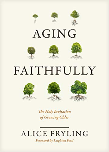 Aging Faithfully: The Holy Invitation of Growing Older - RHM Bookstore